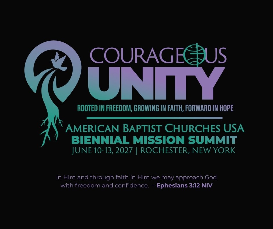 Courageous Unity — American Baptist Churches USA Biennial Mission Summit, June 10–13, 2027, Rochester, New York
